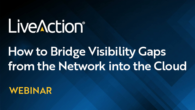How to Bridge Visibility Gaps from the Network into the Cloud