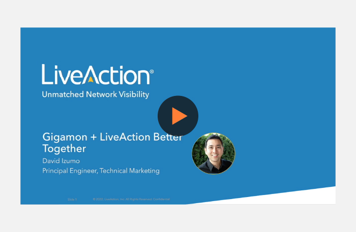 Gigamon and LiveAction: Better Together